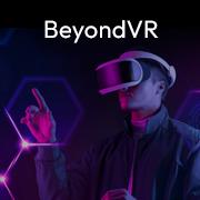 Beyond VR